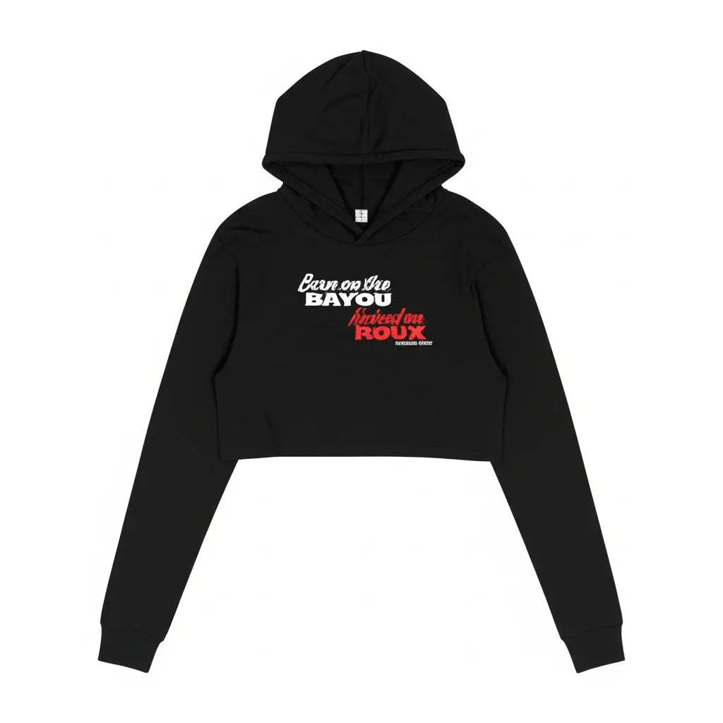 Born on the Bayou Raised on Roux-Cropped Long Sleeve Hoodie - The Broken French Door